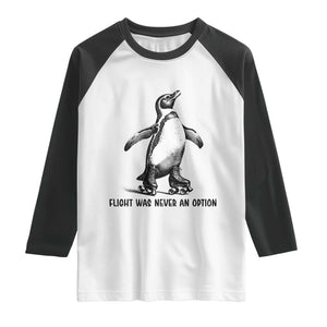 Flight Was Never An Option Raglan Shirt Funny Penguin Roller Skates TS12 White Black Print Your Wear