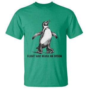 Flight Was Never An Option T Shirt Funny Penguin Roller Skates TS12 Irish Green Print Your Wear