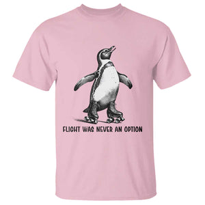 Flight Was Never An Option T Shirt Funny Penguin Roller Skates TS12 Light Pink Print Your Wear