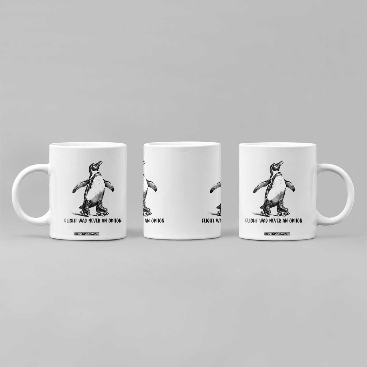 Flight Was Never An Option Coffee Mug Funny Penguin Roller Skates TS12 Print Your Wear