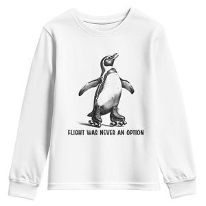 Flight Was Never An Option Youth Sweatshirt Funny Penguin Roller Skates TS12 White Print Your Wear