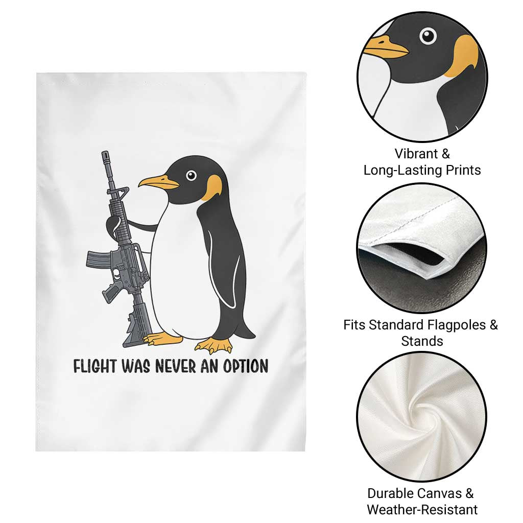 Funny Penguin Lover Gift Garden Flag Flight Was Never An Option TS12 Print Your Wear