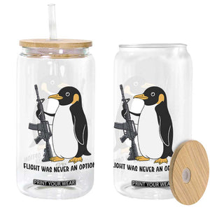 Funny Penguin Lover Gift Glass Can Flight Was Never An Option TS12 Print Your Wear