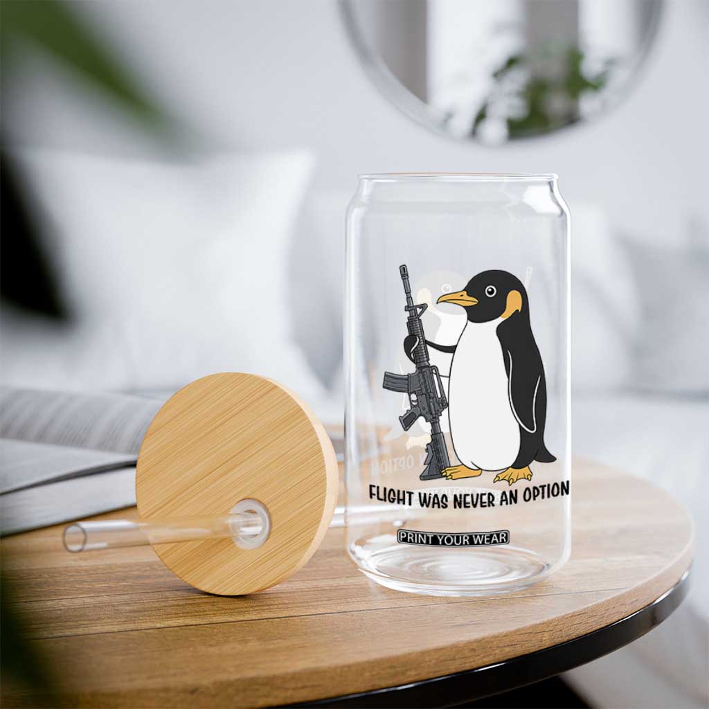 Funny Penguin Lover Gift Glass Can Flight Was Never An Option TS12 Print Your Wear