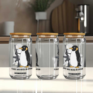 Funny Penguin Lover Gift Glass Can Flight Was Never An Option TS12 Print Your Wear