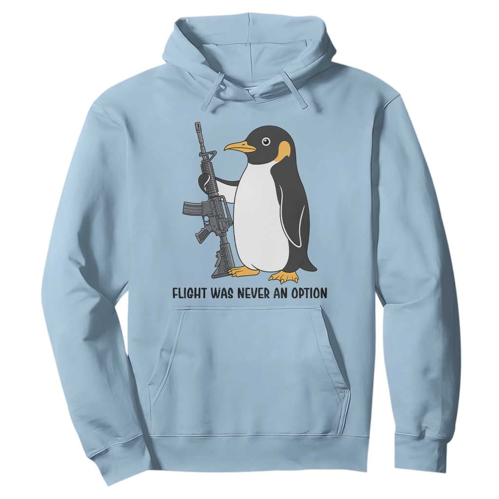 Funny Penguin Lover Gift Hoodie Flight Was Never An Option TS12 Light Blue Print Your Wear