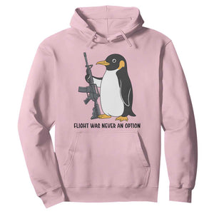 Funny Penguin Lover Gift Hoodie Flight Was Never An Option TS12 Light Pink Print Your Wear