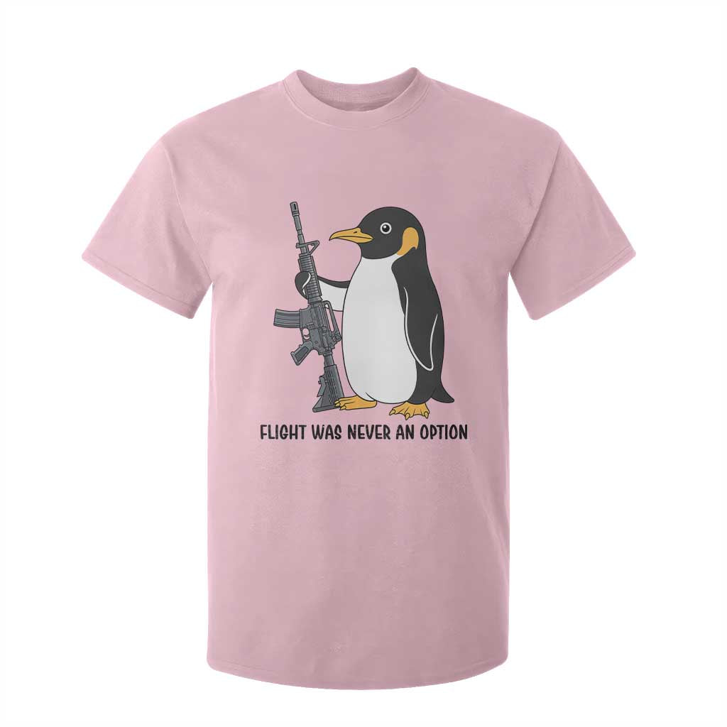 Funny Penguin Lover Gift T Shirt For Kid Flight Was Never An Option TS12 Light Pink Print Your Wear