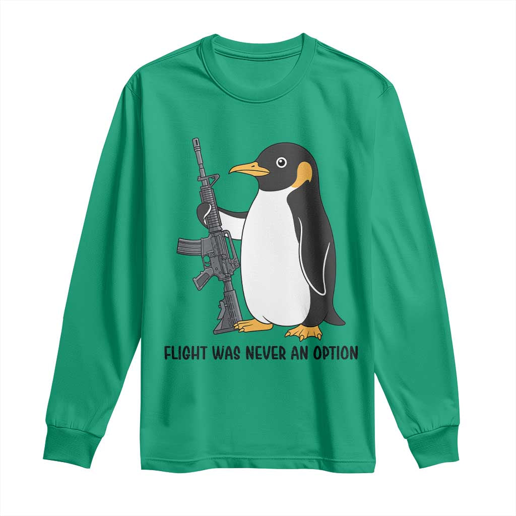 Funny Penguin Lover Gift Long Sleeve Shirt Flight Was Never An Option TS12 Irish Green Print Your Wear