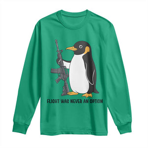 Funny Penguin Lover Gift Long Sleeve Shirt Flight Was Never An Option TS12 Irish Green Print Your Wear