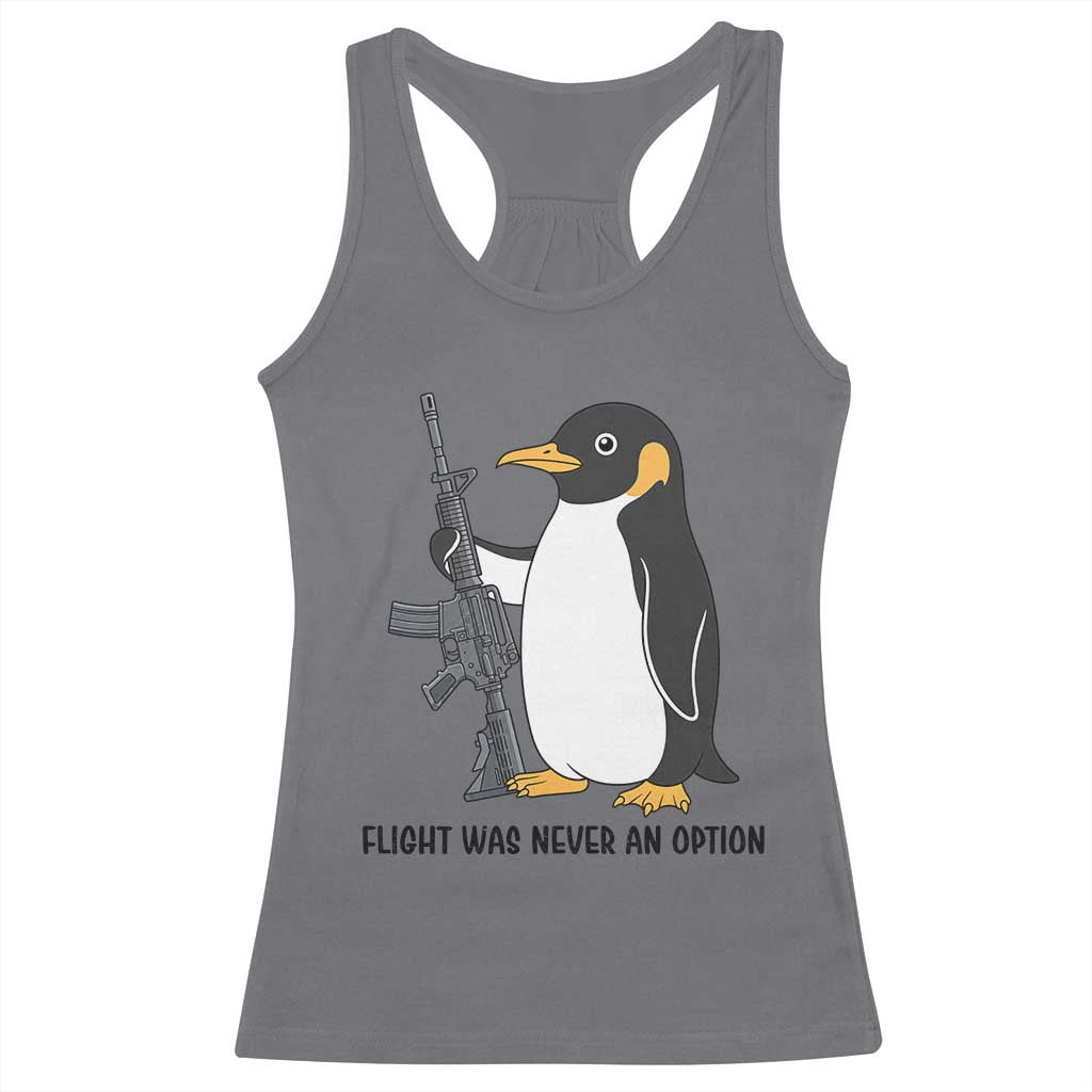 Funny Penguin Lover Gift Racerback Tank Top Flight Was Never An Option TS12 Charcoal Print Your Wear
