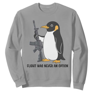 Funny Penguin Lover Gift Sweatshirt Flight Was Never An Option TS12 Sport Gray Print Your Wear