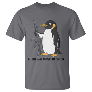 Funny Penguin Lover Gift T Shirt Flight Was Never An Option TS12 Charcoal Print Your Wear