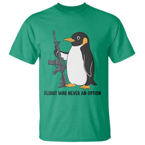 Funny Penguin Lover Gift T Shirt Flight Was Never An Option TS12 Irish Green Print Your Wear