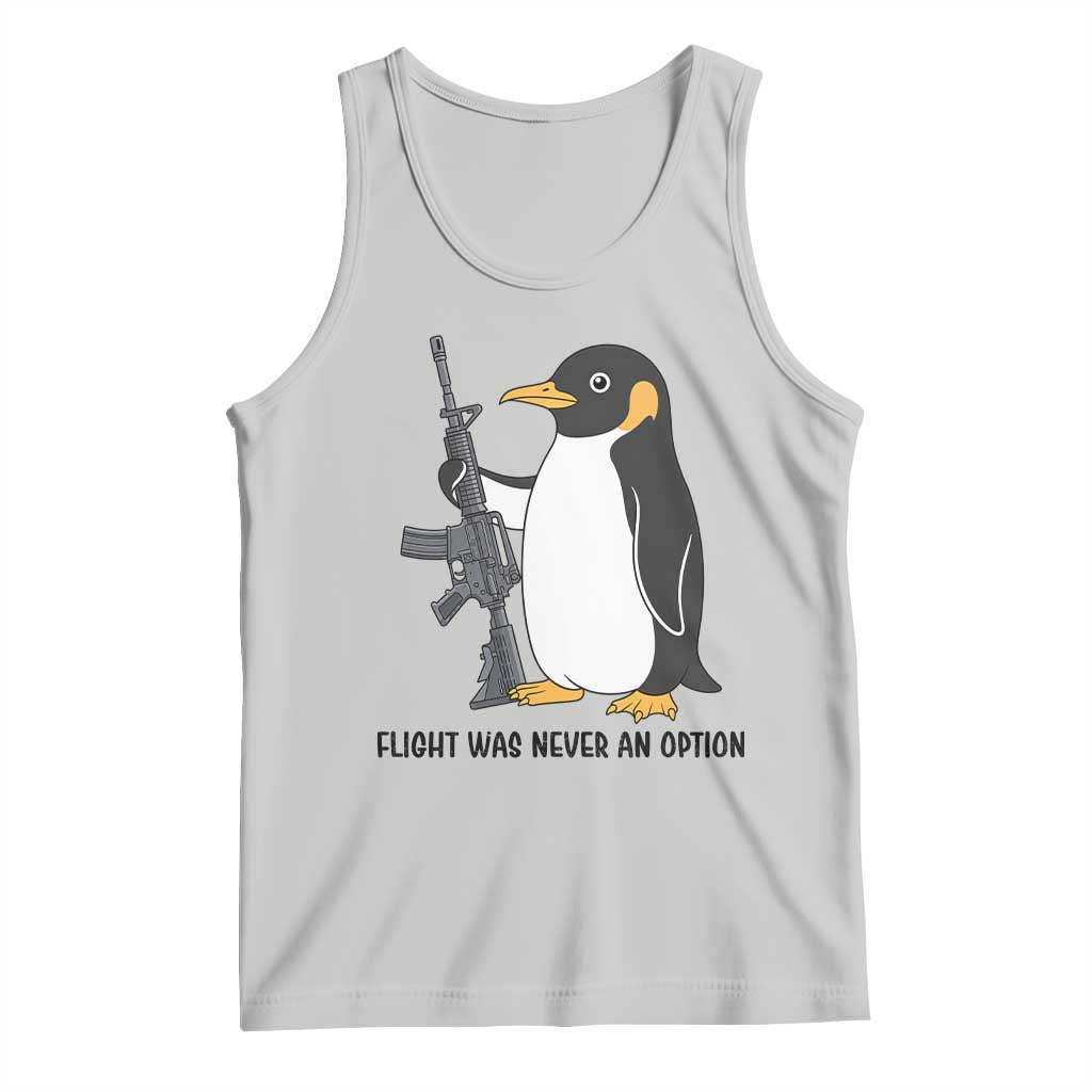 Funny Penguin Lover Gift Tank Top Flight Was Never An Option TS12 Ash Print Your Wear