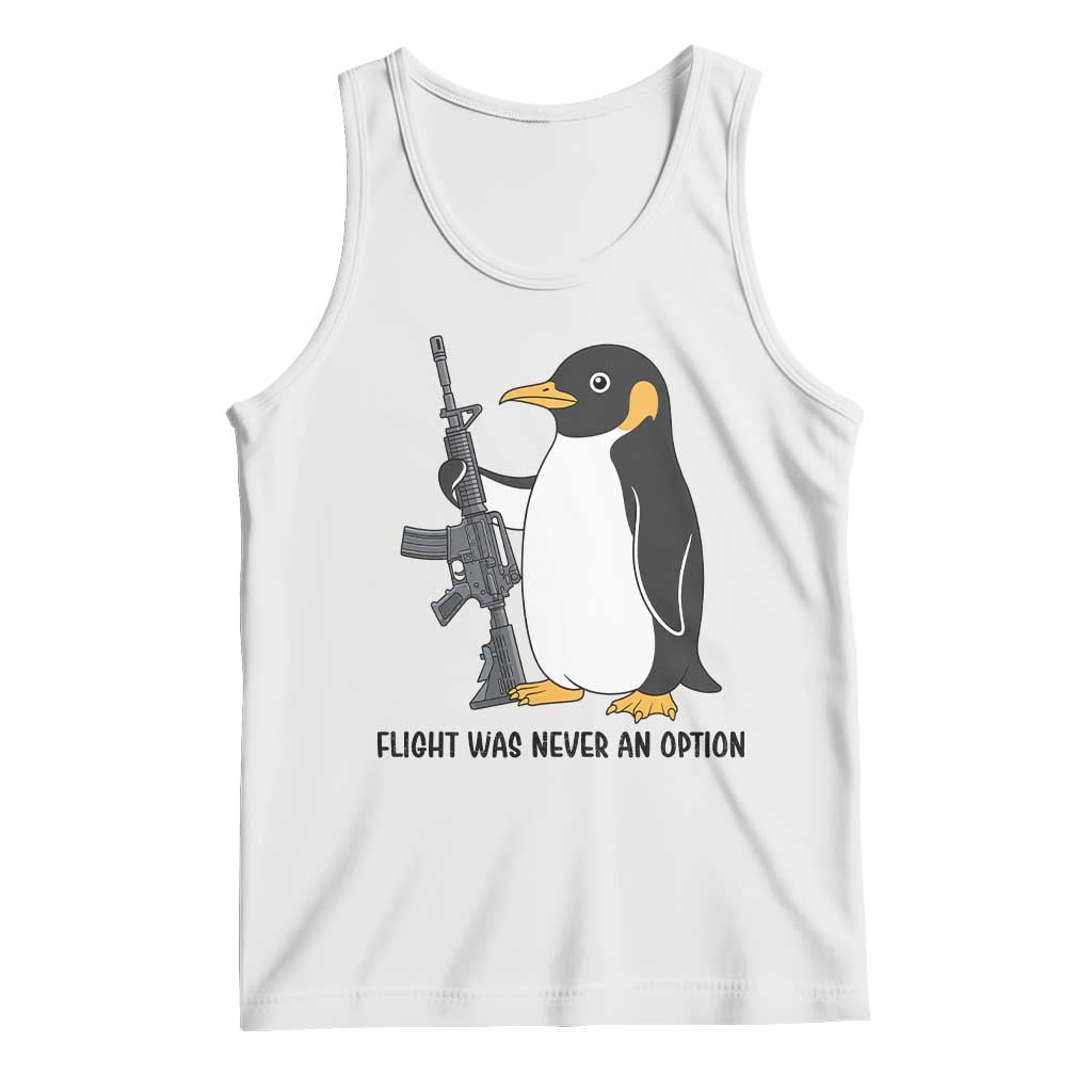 Funny Penguin Lover Gift Tank Top Flight Was Never An Option TS12 White Print Your Wear