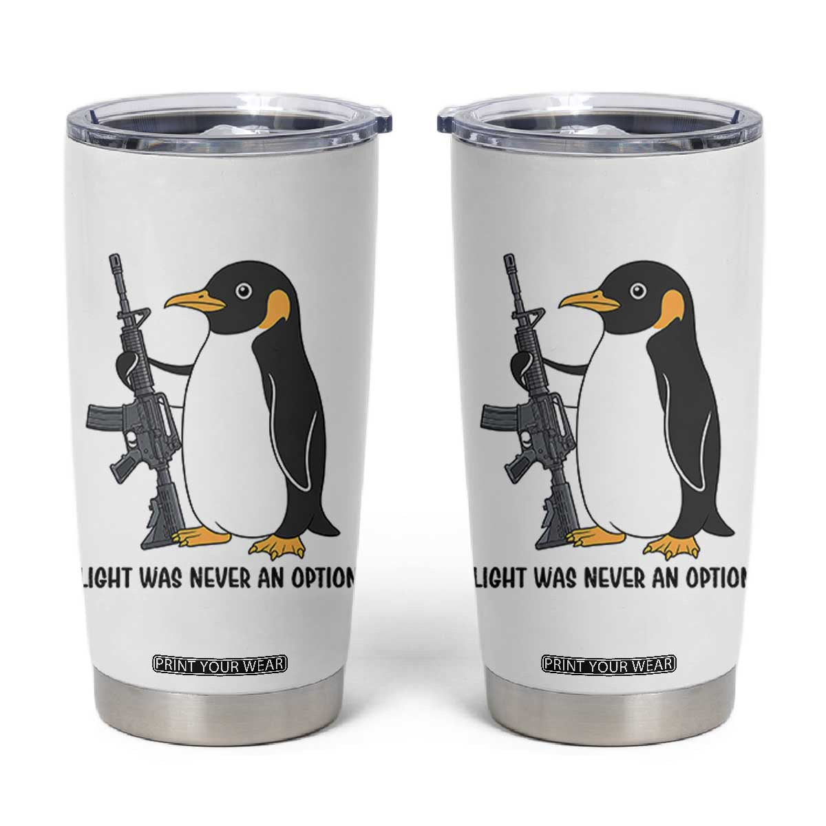 Funny Penguin Lover Gift Tumbler Cup Flight Was Never An Option TS12 White Print Your Wear