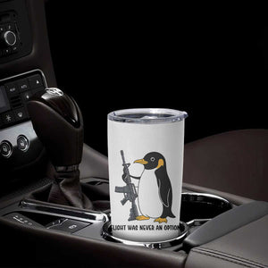 Funny Penguin Lover Gift Tumbler Cup Flight Was Never An Option TS12 Print Your Wear