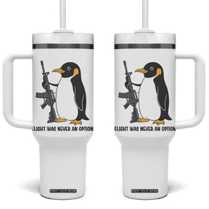 Funny Penguin Lover Gift Tumbler With Handle Flight Was Never An Option TS12 One Size: 40 oz White Print Your Wear