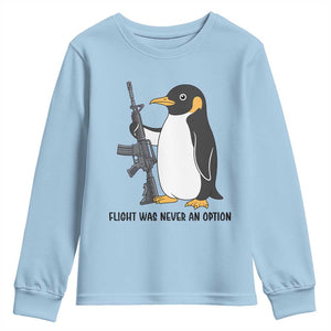 Funny Penguin Lover Gift Youth Sweatshirt Flight Was Never An Option TS12 Light Blue Print Your Wear