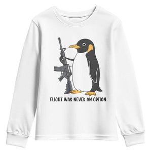 Funny Penguin Lover Gift Youth Sweatshirt Flight Was Never An Option TS12 White Print Your Wear
