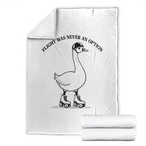 Funny Silly Goose Roller Skater Throw Blanket Flight Was Never An Option TS12 White Print Your Wear