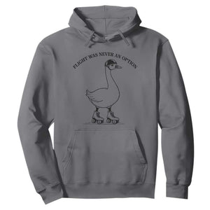 Funny Silly Goose Roller Skater Hoodie Flight Was Never An Option TS12 Charcoal Print Your Wear
