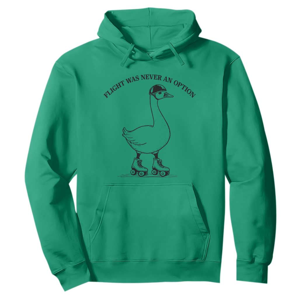 Funny Silly Goose Roller Skater Hoodie Flight Was Never An Option TS12 Irish Green Print Your Wear