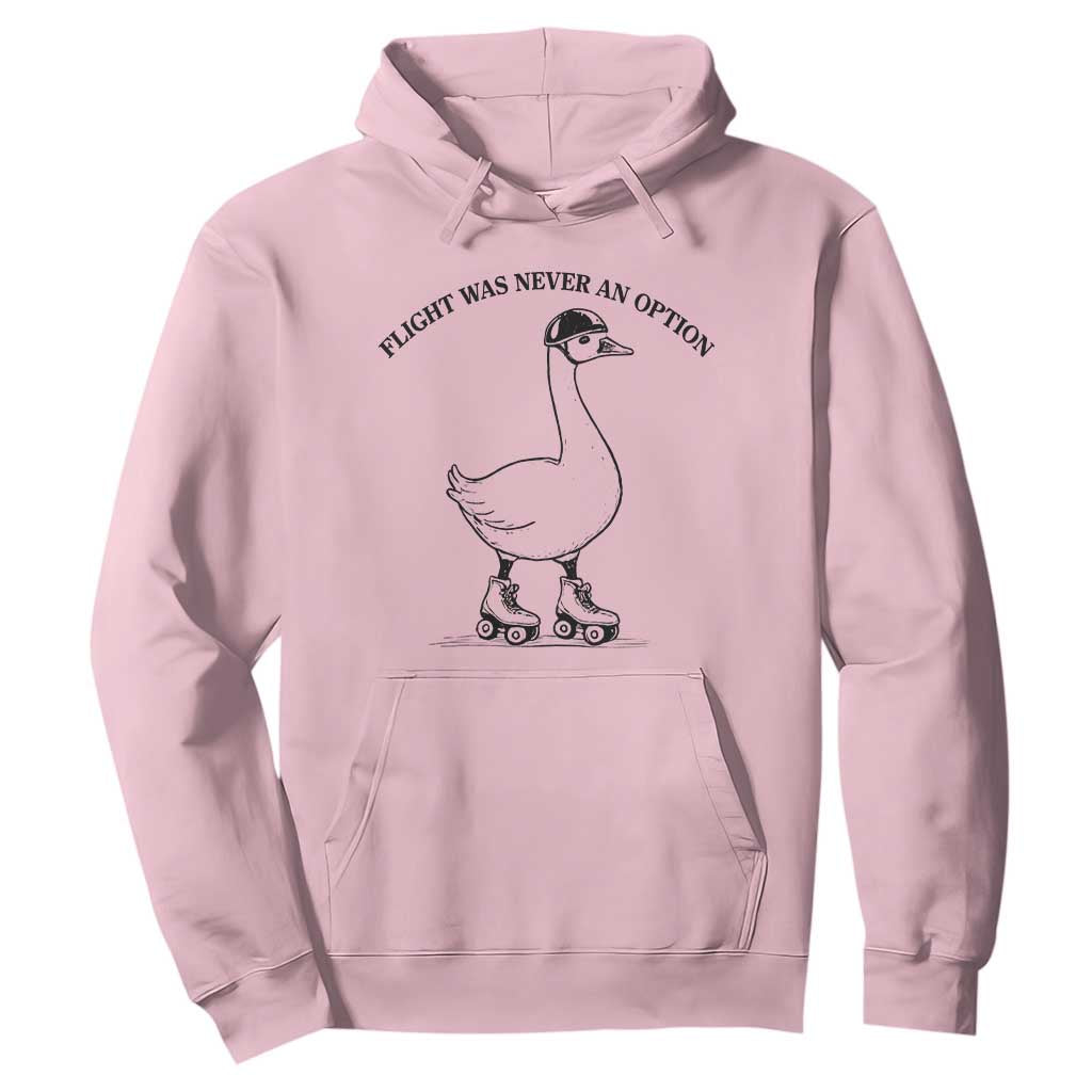 Funny Silly Goose Roller Skater Hoodie Flight Was Never An Option TS12 Light Pink Print Your Wear