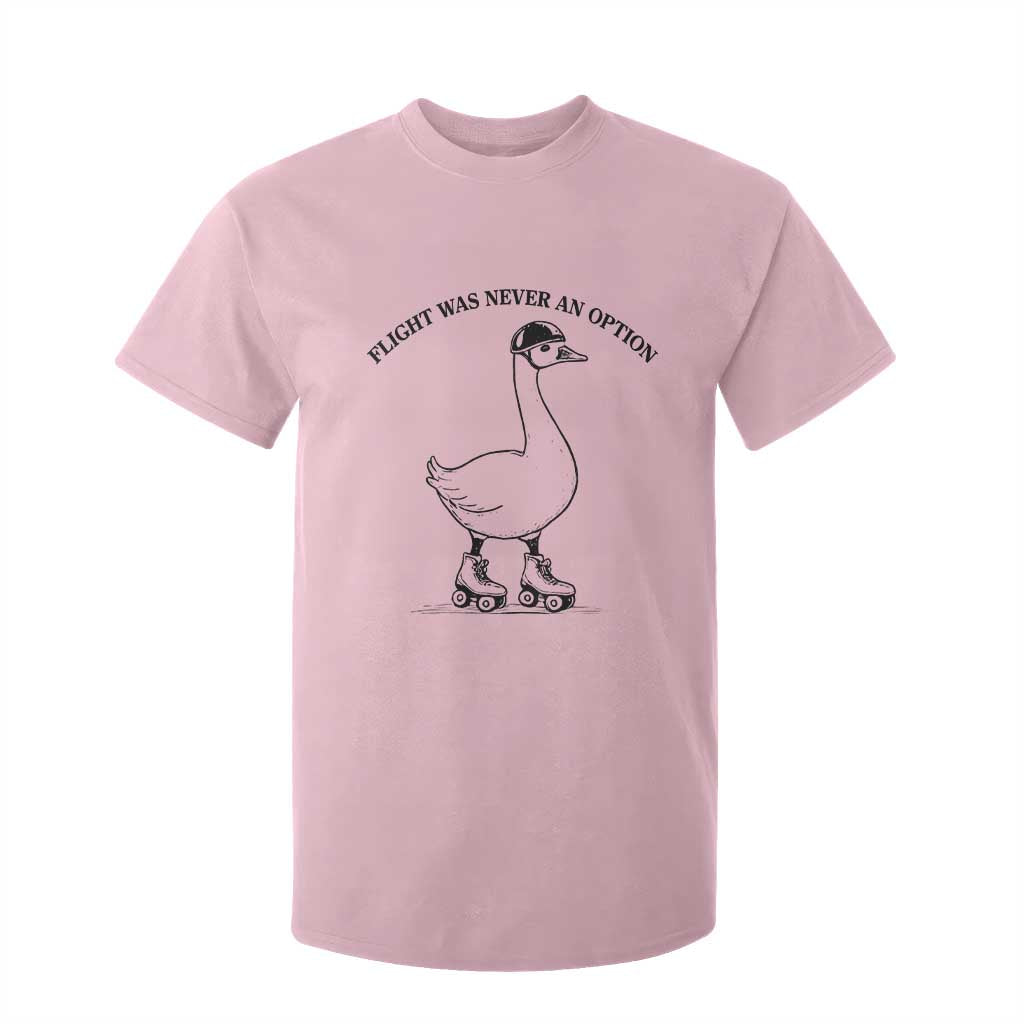 Funny Silly Goose Roller Skater T Shirt For Kid Flight Was Never An Option TS12 Light Pink Print Your Wear