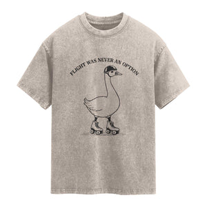 Funny Silly Goose Roller Skater Washed Cotton T-Shirt Flight Was Never An Option