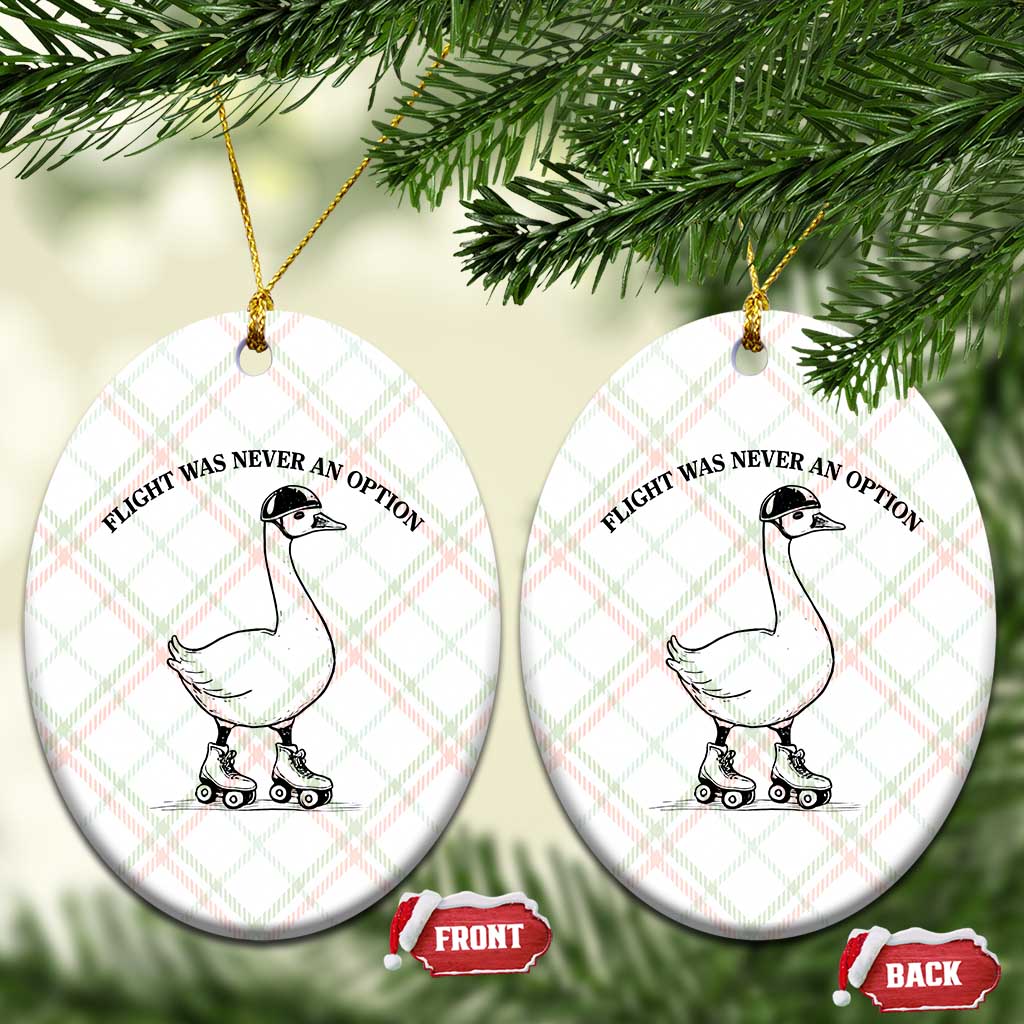 Funny Silly Goose Roller Skater Ceramic Ornament Flight Was Never An Option TS12 Print Your Wear