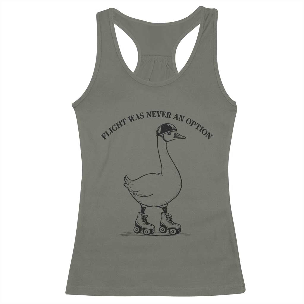 Funny Silly Goose Roller Skater Racerback Tank Top Flight Was Never An Option TS12 Military Green Print Your Wear