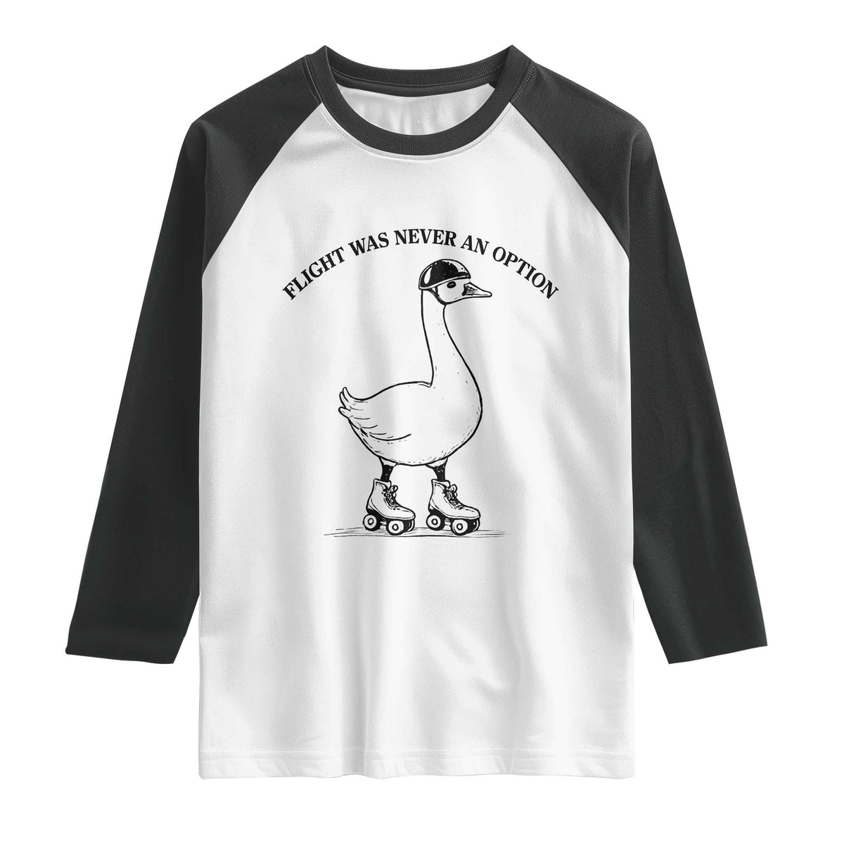 Funny Silly Goose Roller Skater Raglan Shirt Flight Was Never An Option TS12 White Black Print Your Wear