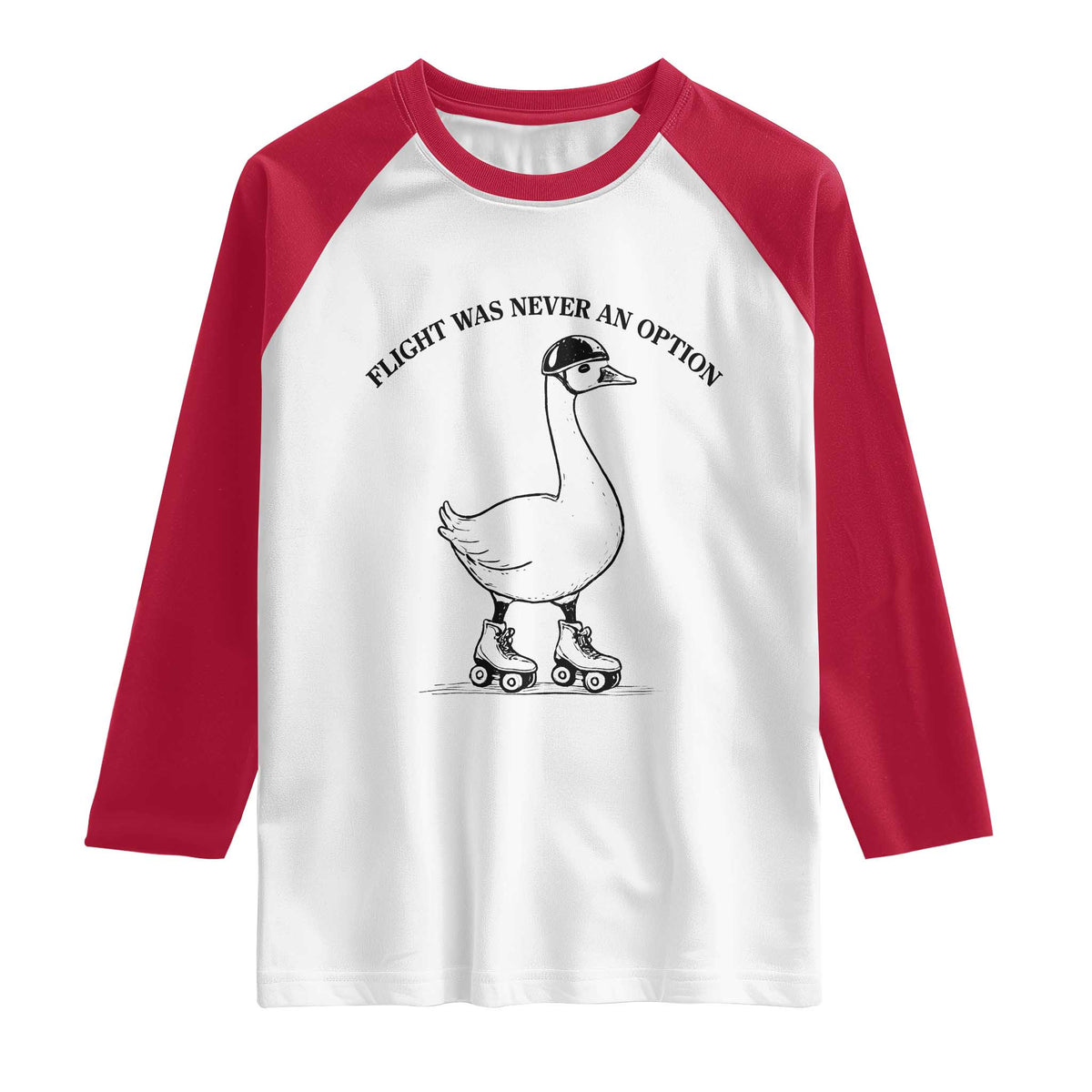 Funny Silly Goose Roller Skater Raglan Shirt Flight Was Never An Option TS12 White Red Print Your Wear