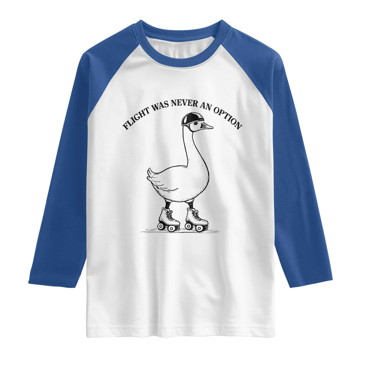 Funny Silly Goose Roller Skater Raglan Shirt Flight Was Never An Option TS12 White Royal Print Your Wear