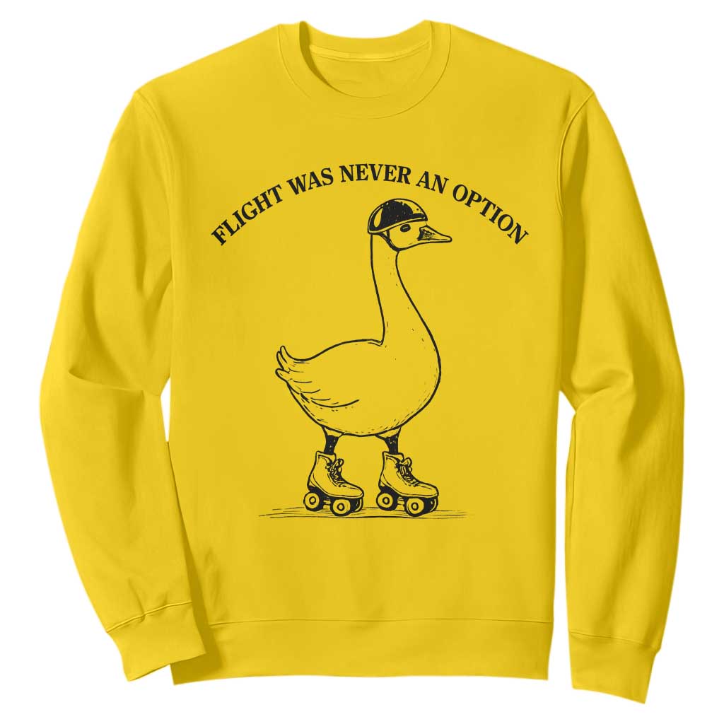 Funny Silly Goose Roller Skater Sweatshirt Flight Was Never An Option TS12 Daisy Print Your Wear