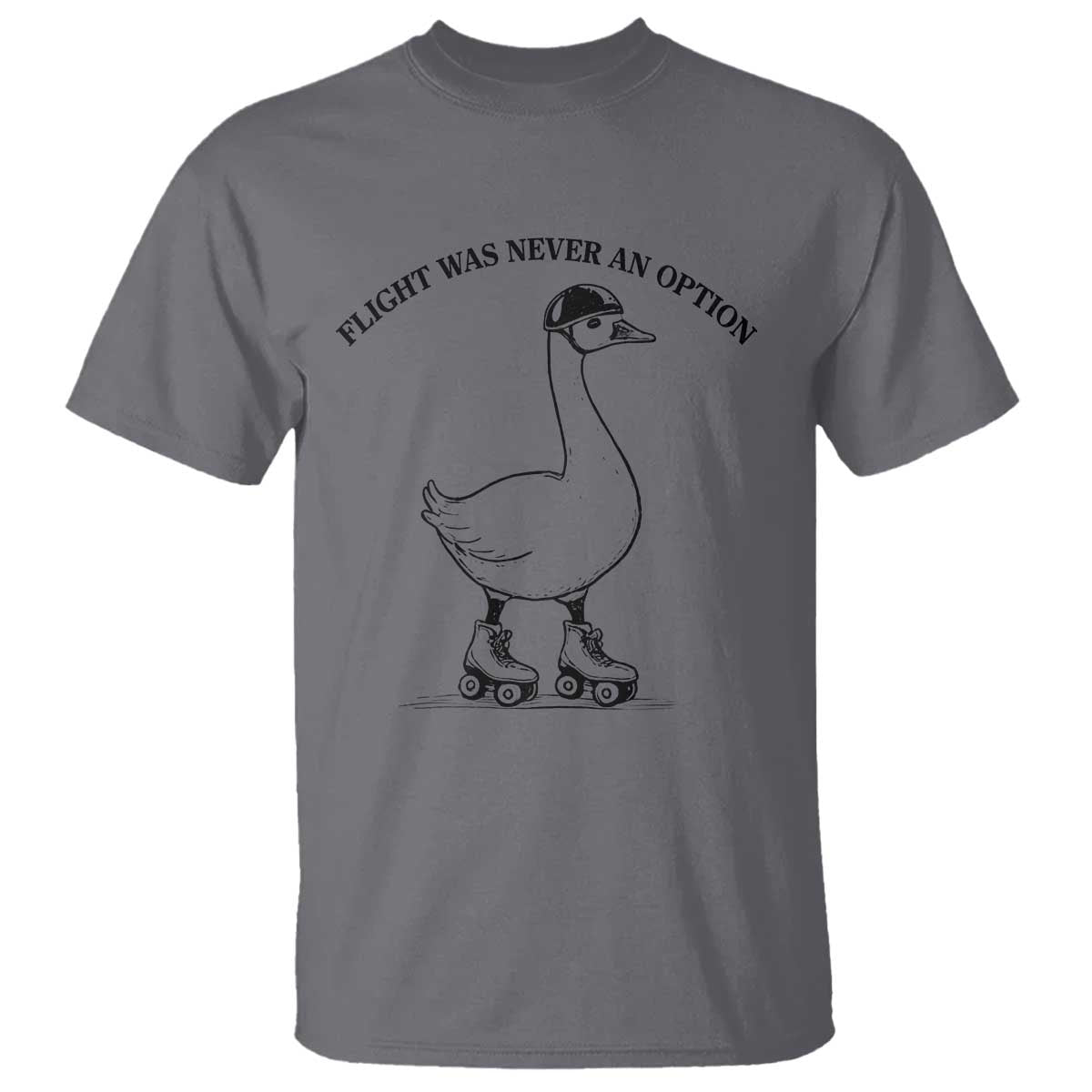 Funny Silly Goose Roller Skater T Shirt Flight Was Never An Option TS12 Charcoal Print Your Wear