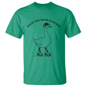 Funny Silly Goose Roller Skater T Shirt Flight Was Never An Option TS12 Irish Green Print Your Wear