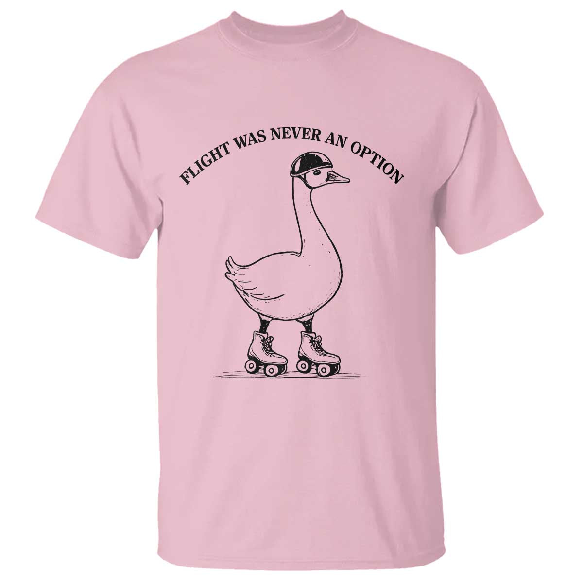 Funny Silly Goose Roller Skater T Shirt Flight Was Never An Option TS12 Light Pink Print Your Wear
