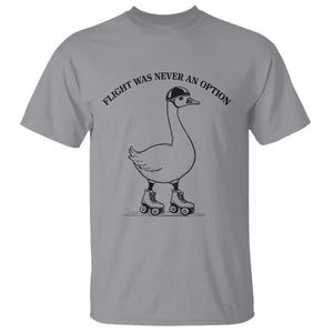 Funny Silly Goose Roller Skater T Shirt Flight Was Never An Option TS12 Sport Gray Print Your Wear