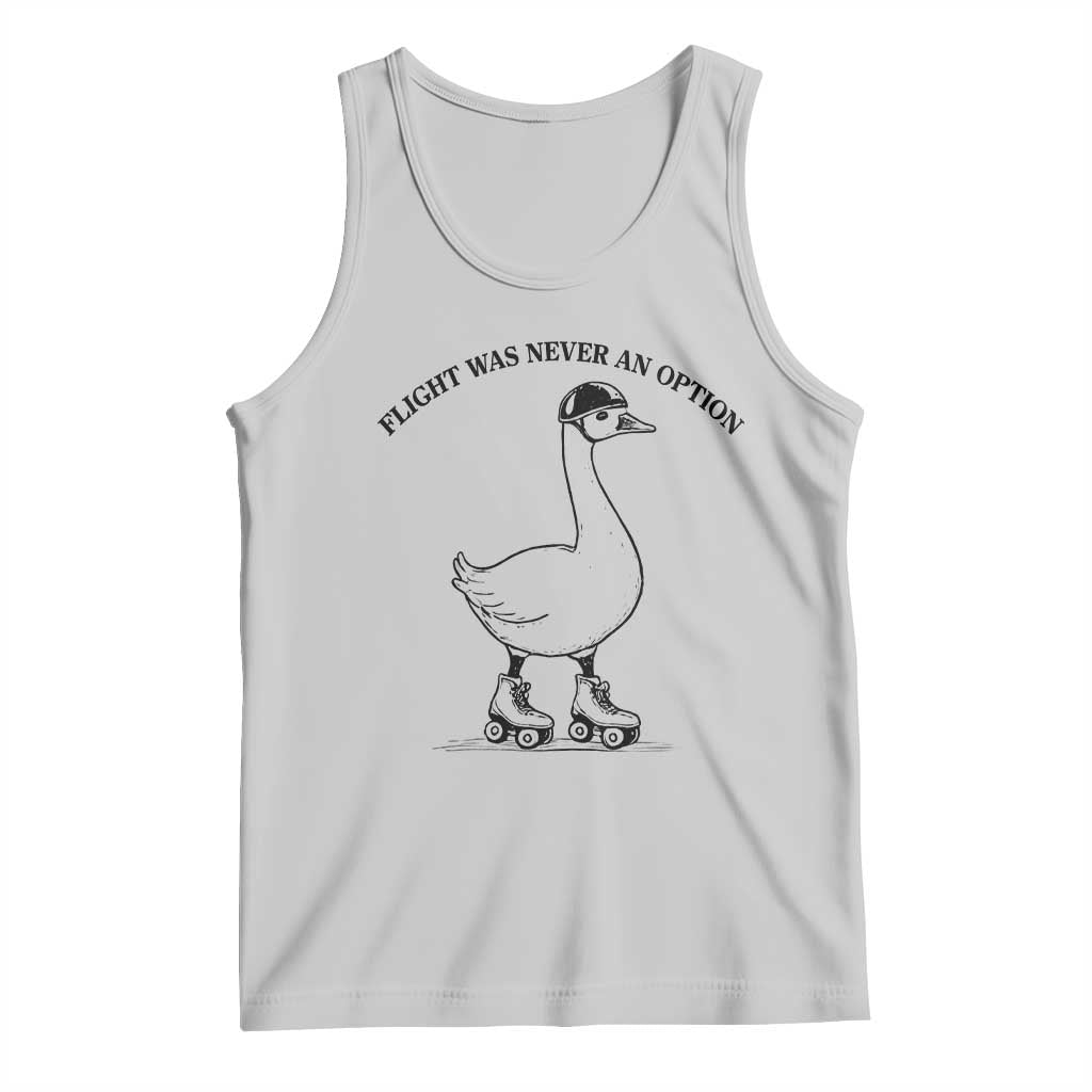 Funny Silly Goose Roller Skater Tank Top Flight Was Never An Option TS12 Ash Print Your Wear