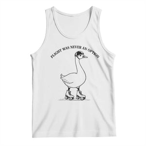 Funny Silly Goose Roller Skater Tank Top Flight Was Never An Option TS12 White Print Your Wear