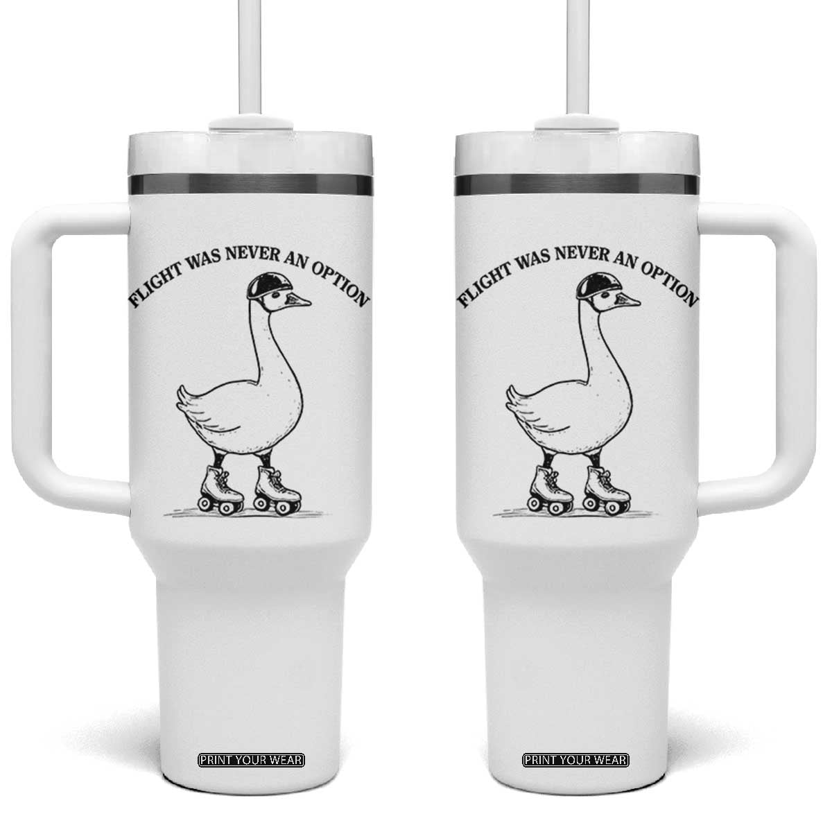 Funny Silly Goose Roller Skater Tumbler With Handle Flight Was Never An Option TS12 One Size: 40 oz White Print Your Wear