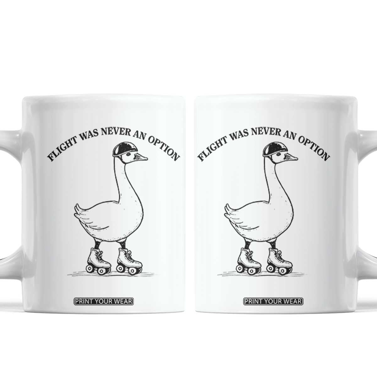 Funny Silly Goose Roller Skater Coffee Mug Flight Was Never An Option TS12 White Print Your Wear