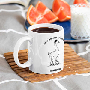 Funny Silly Goose Roller Skater Coffee Mug Flight Was Never An Option TS12 Print Your Wear