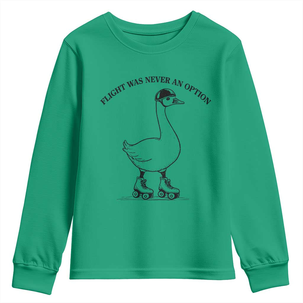 Funny Silly Goose Roller Skater Youth Sweatshirt Flight Was Never An Option TS12 Irish Green Print Your Wear