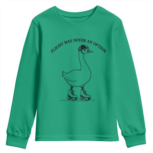 Funny Silly Goose Roller Skater Youth Sweatshirt Flight Was Never An Option TS12 Irish Green Print Your Wear