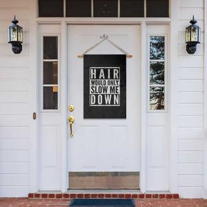 Funny Bald Men Gift Garden Flag Hair Would Only Slow Me Down TS12 Print Your Wear