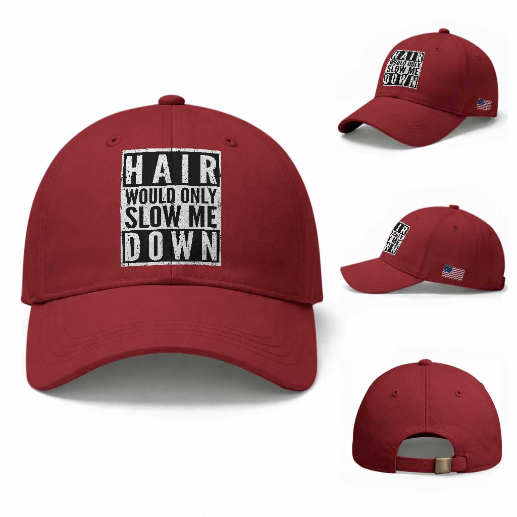 Funny Bald Men Gift Baseball Cap Hair Would Only Slow Me Down TS12 Baseball Cap Universal Fit Cherry Red Print Your Wear